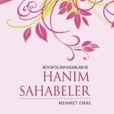 Büyük İslam Kadınları ve Hanım Sahabeler