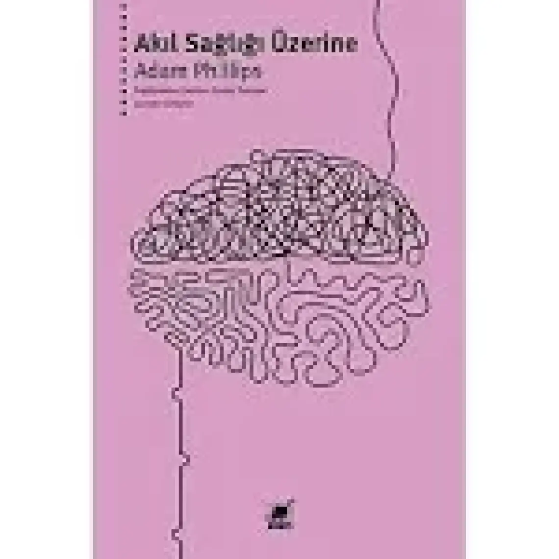 Akıl Sağlığı Üzerine - Adam Phillips