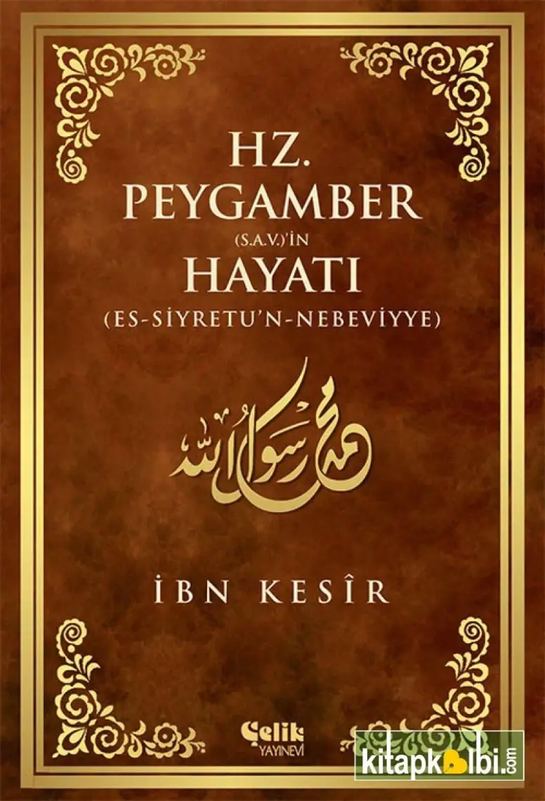 Hz. Peygamber (S.A.V.)'in Hayatı - İbn Kesir