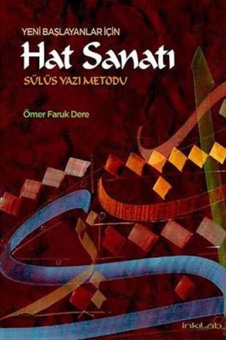 Yeni Başlayanlar İçin Hat Sanatı-Sülüs Yazı Metodu - Ömer Faruk Dere