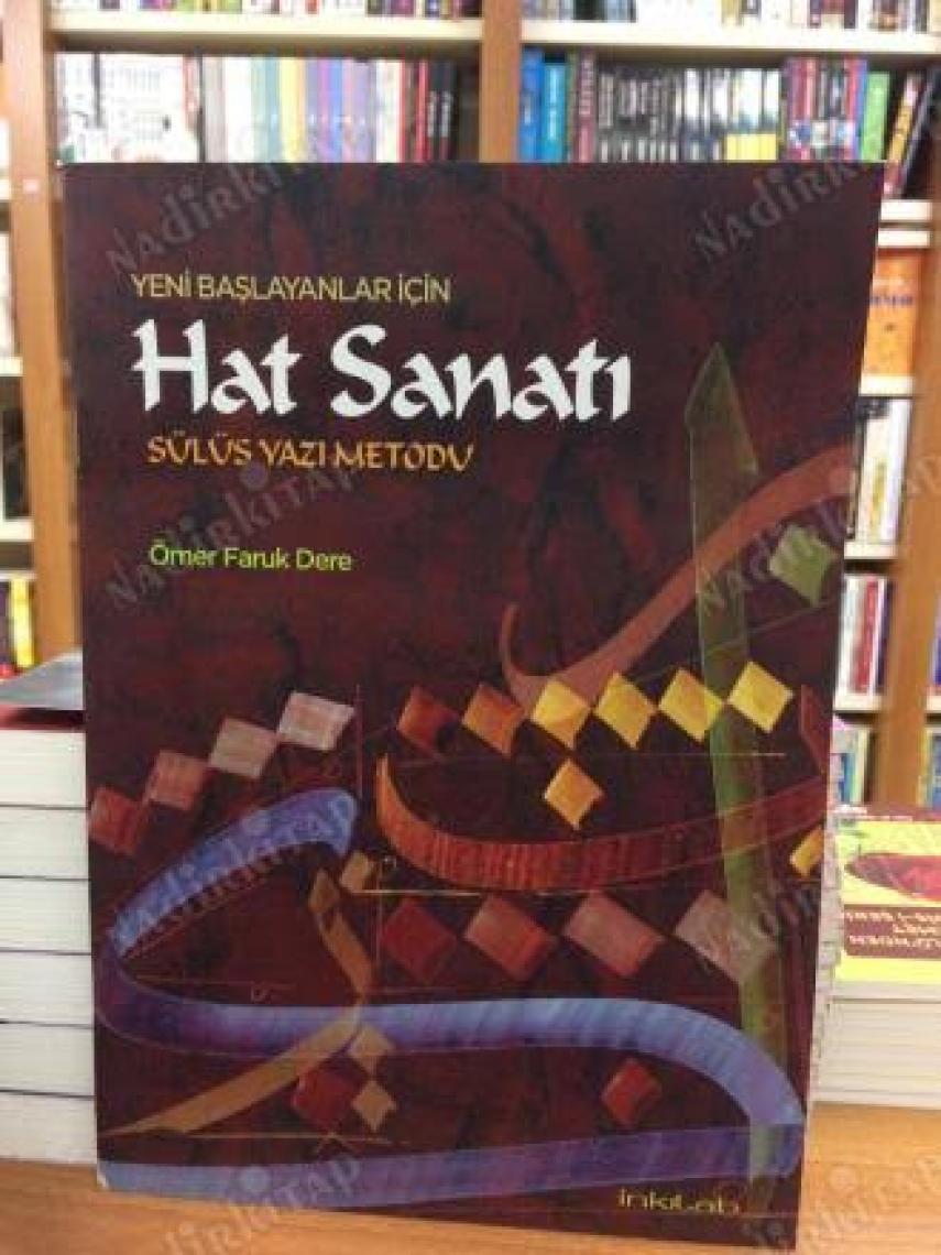 Yeni Başlayanlar İçin Hat Sanatı-Sülüs Yazı Metodu - Ömer Faruk Dere