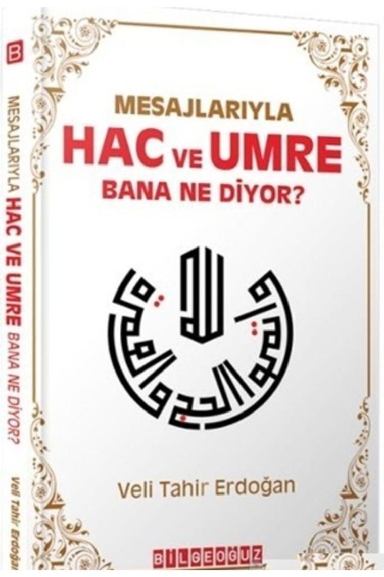 Mesajlarıyla Hac Ve Umre Bana Ne Diyor?: Veli Tahir Erdoğan