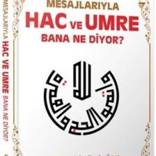 Mesajlarıyla Hac Ve Umre Bana Ne Diyor?: Veli Tahir Erdoğan