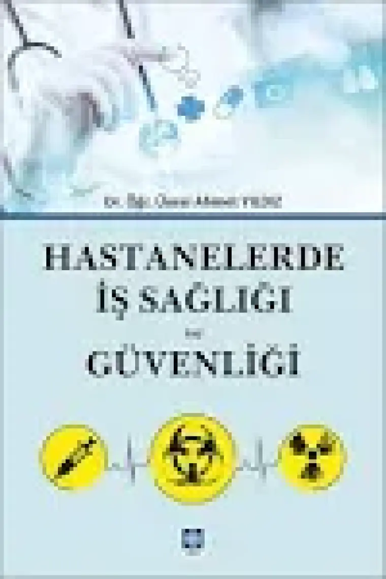 Hastanelerde İş Sağlığı ve Güvenliği - Ahmet Yıldız