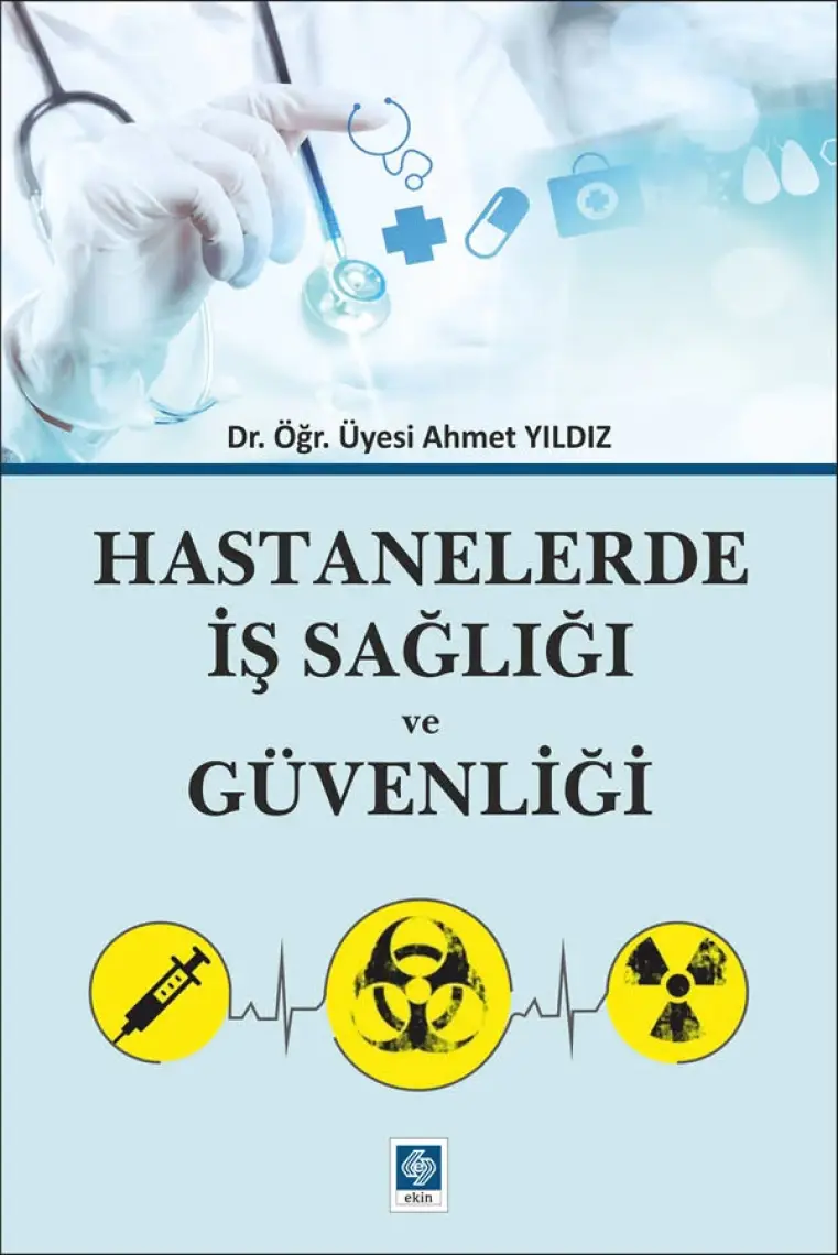 Hastanelerde İş Sağlığı ve Güvenliği - Ahmet Yıldız