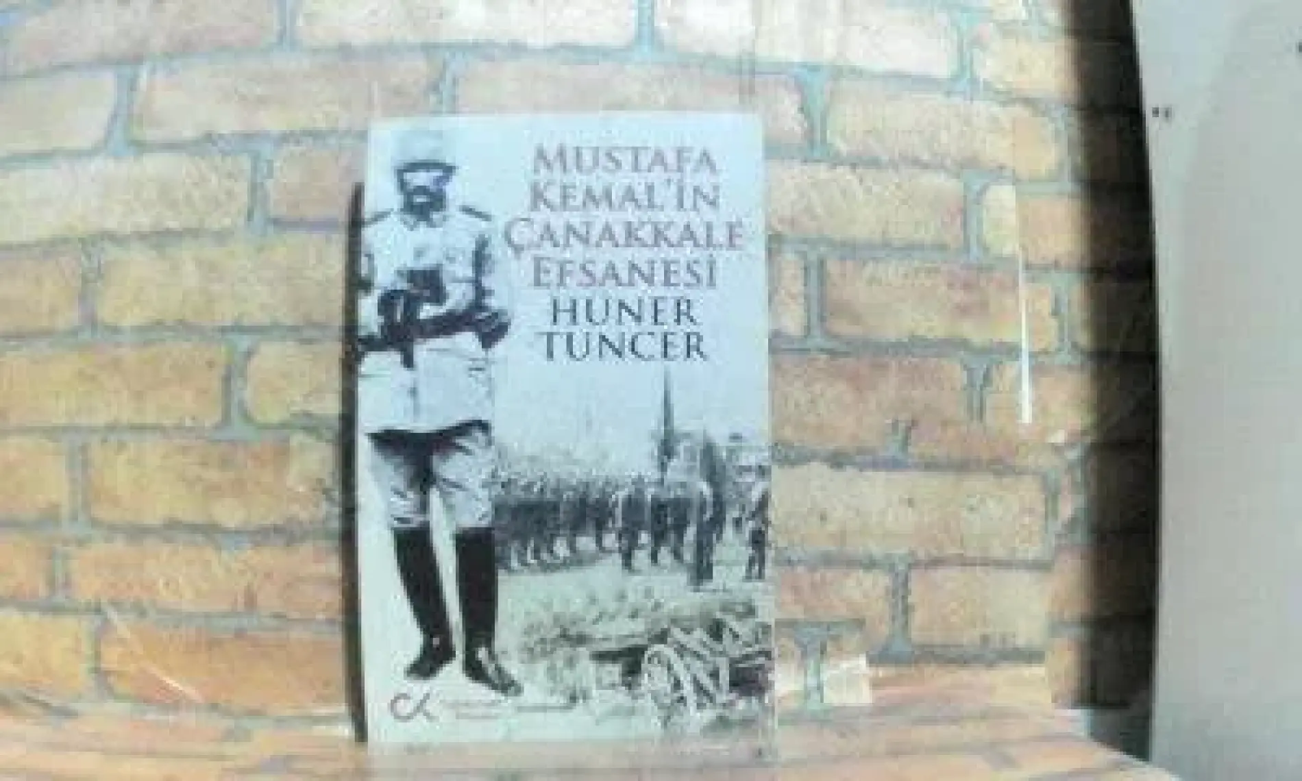 Mustafa Kemal’in Çanakkale Efsanesi - Doç. Dr. Hüner Tuncer