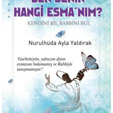 Rabbim Ben Senin Hangi Esma’nım? - Nurulhüda Ayla Yaldırak