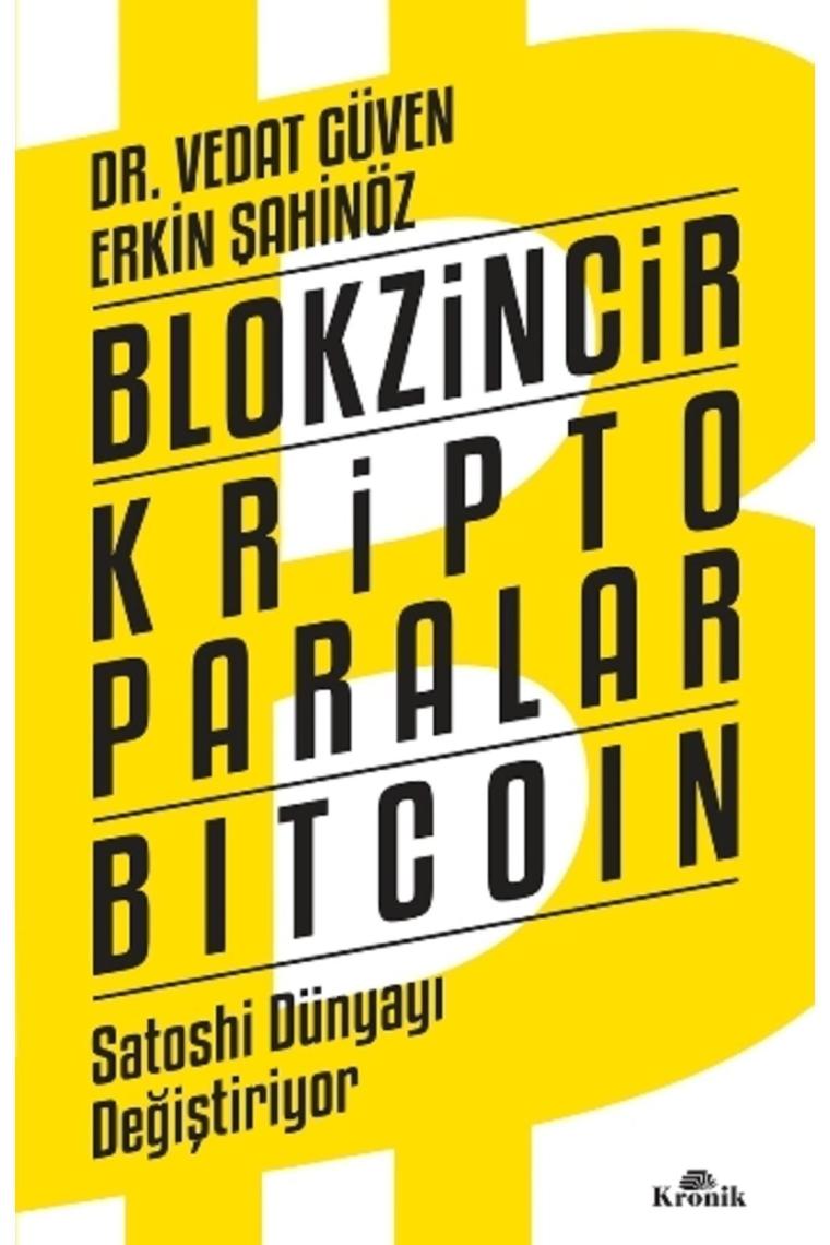 Blokzincir - Kripto Paralar - Bitcoin : Satoshi Dünyayı Değiştiriyor