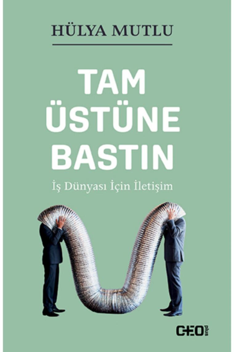 Tam Üstüne Bastın - Iş Dünyası Için Iletişim - - Hülya Mutlu Kitabı
