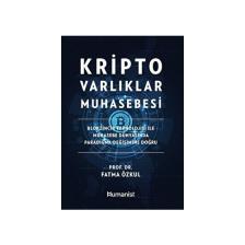 Kripto Varlıklar Muhasebesi: Blokzincir Teknolojisi ile Muhasebe Dünyasında Paradigma Değişimine Doğru - Fatma Özkul