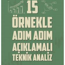 15 Örnekle Adım Adım Açıklamalı Teknik Analiz - İbrahim Babadağı