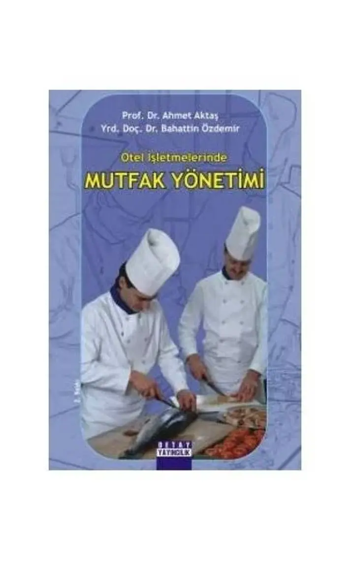 Otel İşletmelerinde Mutfak Yönetimi-Bahattin Özdemir