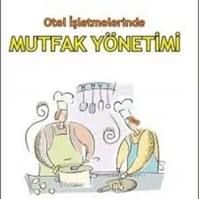Otel İşletmelerinde Mutfak Yönetimi-Bahattin Özdemir