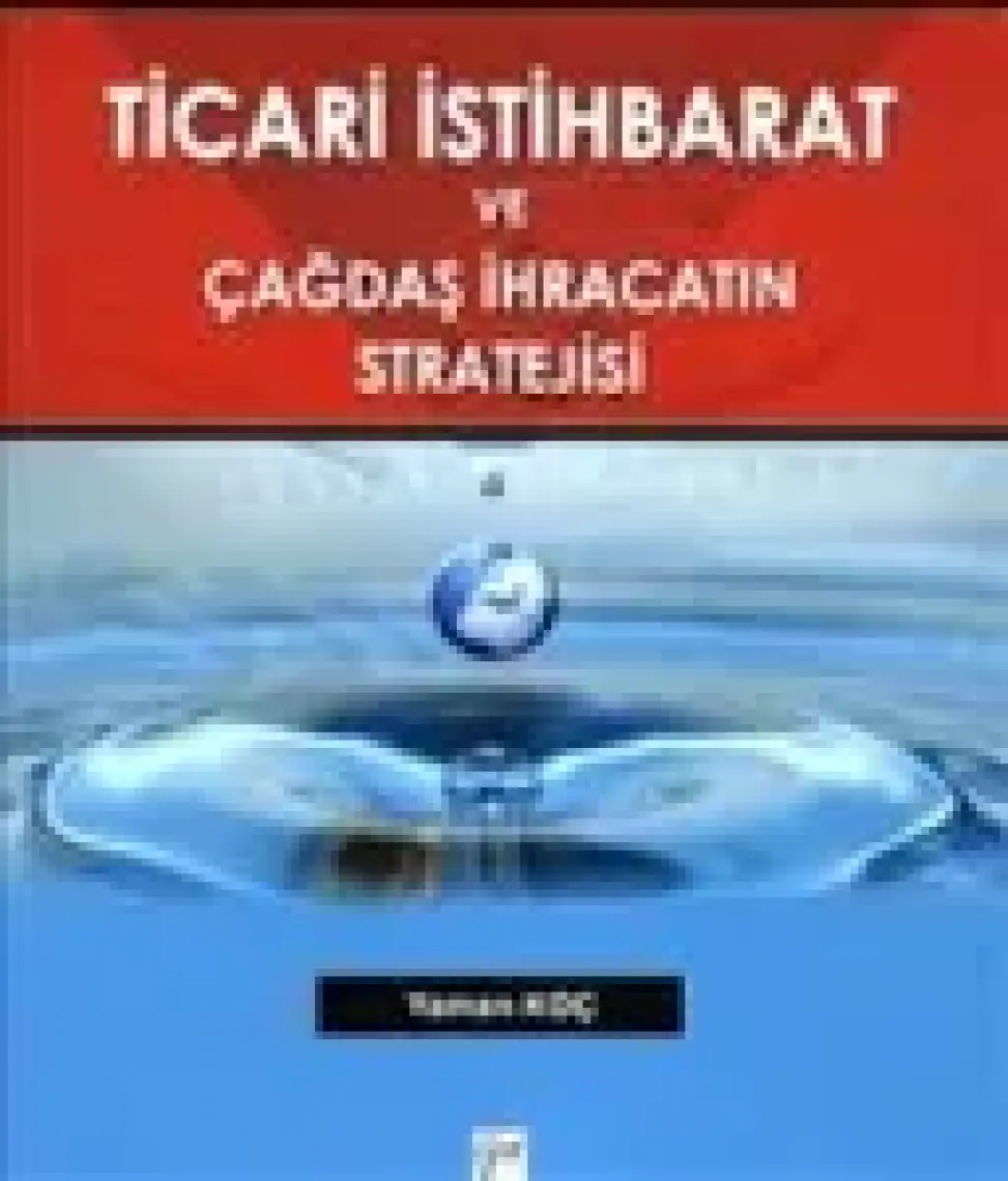 Ticari İstihbarat Ve Çağdaş İhracatın Stratejisi-Yaman Koç