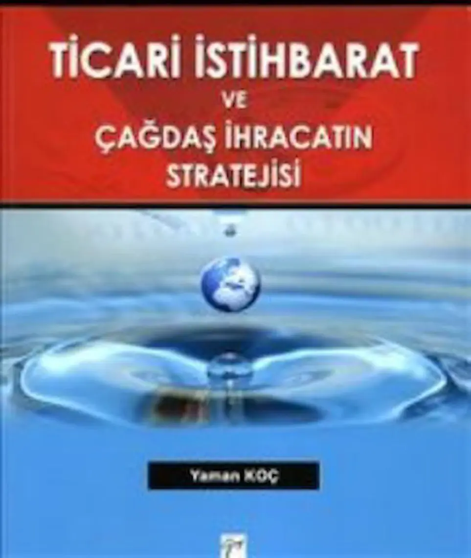 Ticari İstihbarat Ve Çağdaş İhracatın Stratejisi-Yaman Koç