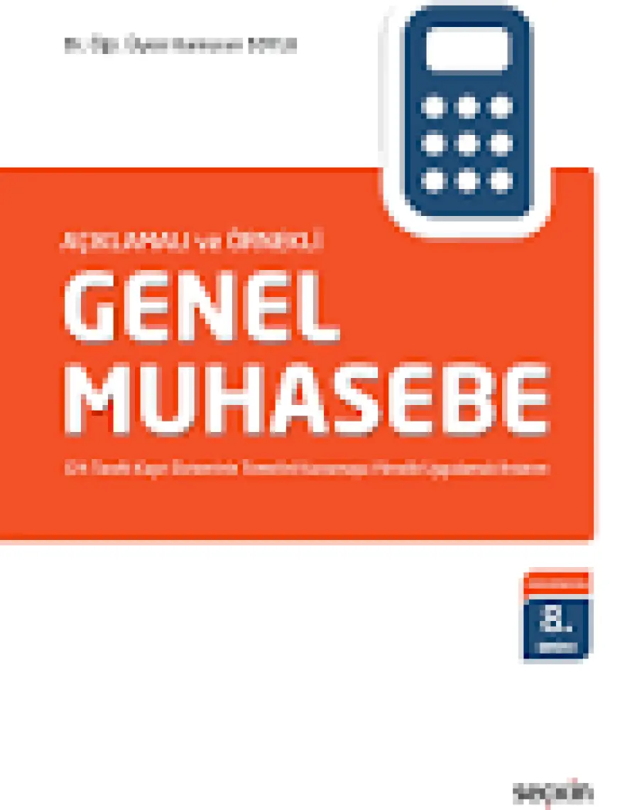 Açıklamalı ve Örnekli Genel Muhasebe