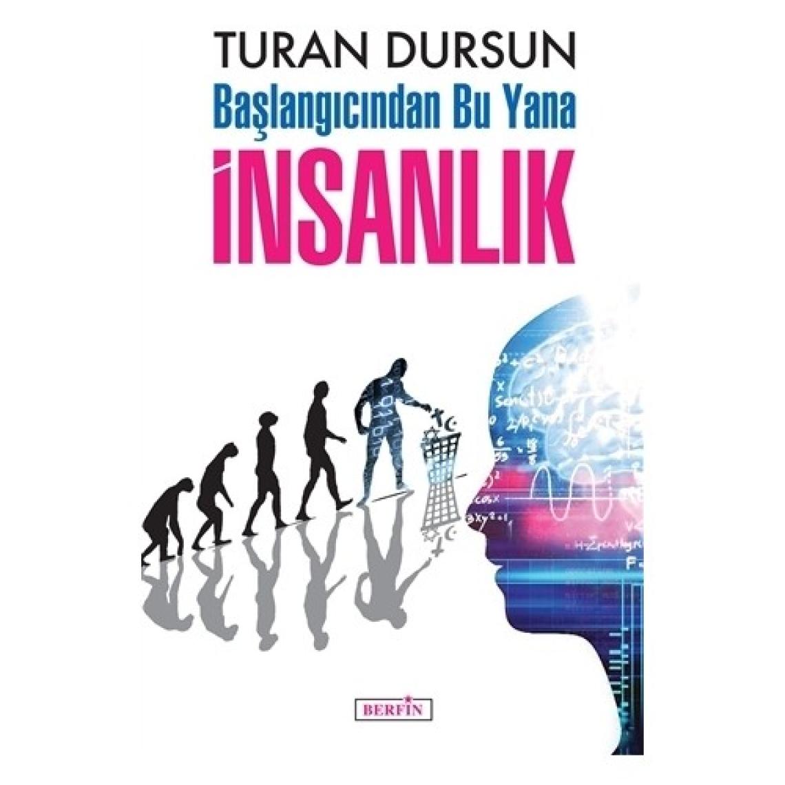 Başlangıcından Bu Yana İnsanlık - Turan Dursun