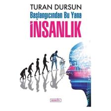 Başlangıcından Bu Yana İnsanlık - Turan Dursun