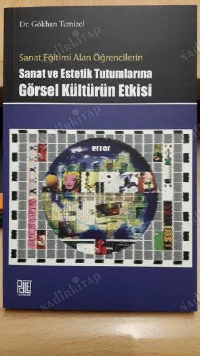 Sanat Eğitimi Alan Öğrencilerin Sanat ve Estetik Tutumlarına Görsel Kültürün Etkisi