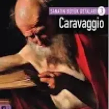 Sanatın Büyük Ustaları 3: Caravaggio