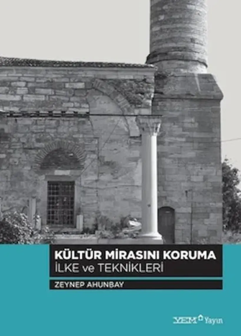 Kültür Mirasını Koruma İlke ve Teknikleri  - Zeynep Ahunbay