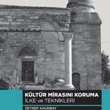 Kültür Mirasını Koruma İlke ve Teknikleri  - Zeynep Ahunbay