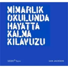 Mimarlık Okulunda Hayatta Kalma Kılavuzu