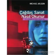 Çağdaş Sanat Nasıl Okunur-Michael Wilson