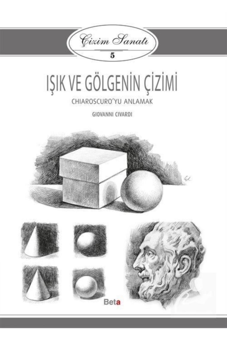 Çizim Sanatı 5 - Işık Ve Gölgenin Çizimi Kolektif / - Kolektif