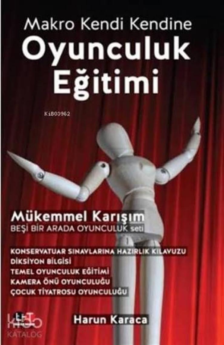Makro Kendi Kendine: Oyunculuk Eğitimi - Harun Karaca