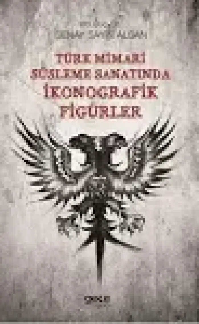 Türk Mimari Süsleme Sanatında İkonografik Figürler