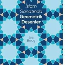 İslam Sanatında Geometrik Desenler - Eric Broug