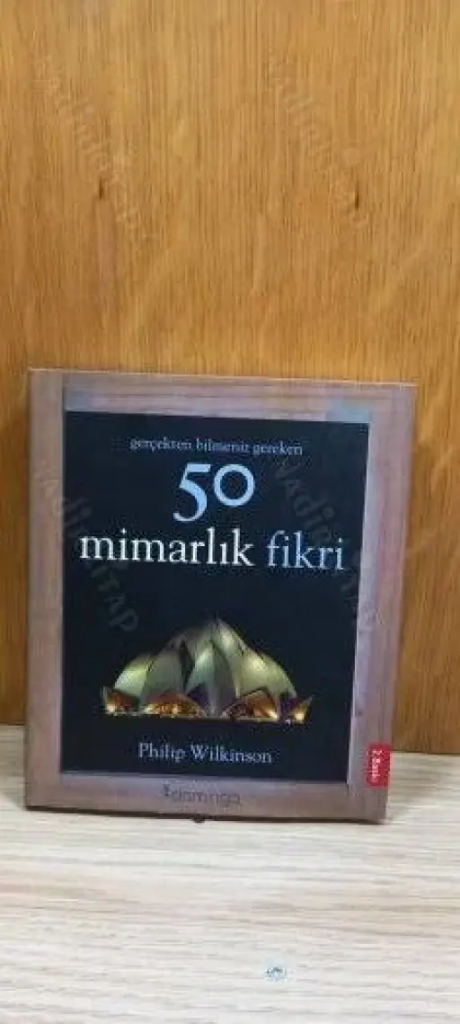 Gerçekten Bilmeniz Gereken 50 Mimarlık Fikri - Philip Wilkinson
