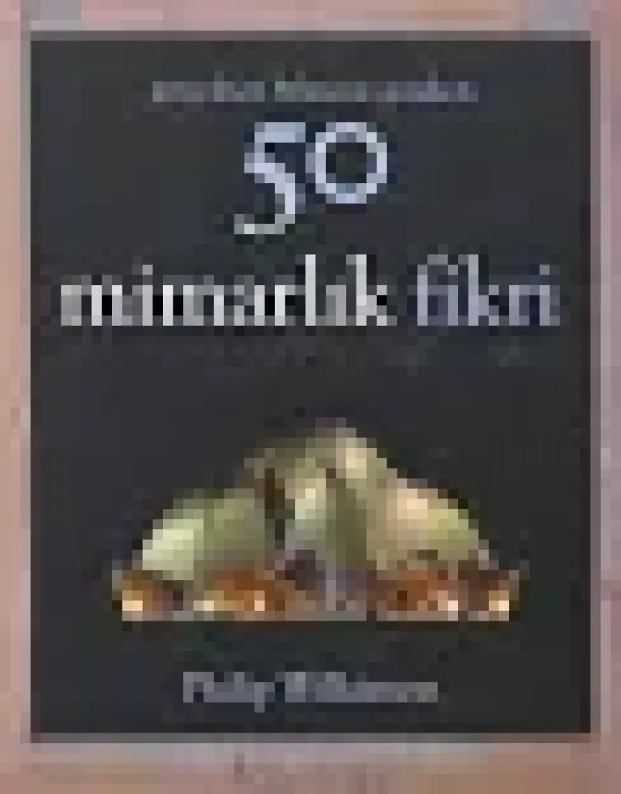 Gerçekten Bilmeniz Gereken 50 Mimarlık Fikri - Philip Wilkinson