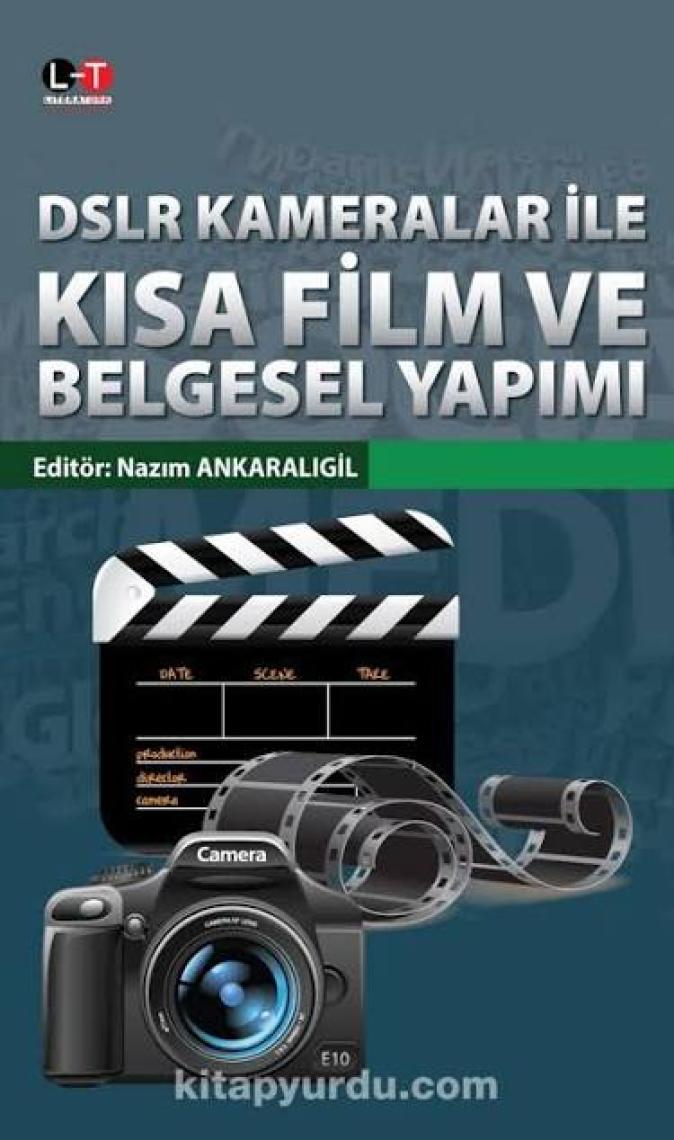 DSLR Kameralar İle Kısa Film ve Belgesel Yapımı - Nazım Ankaralıgil