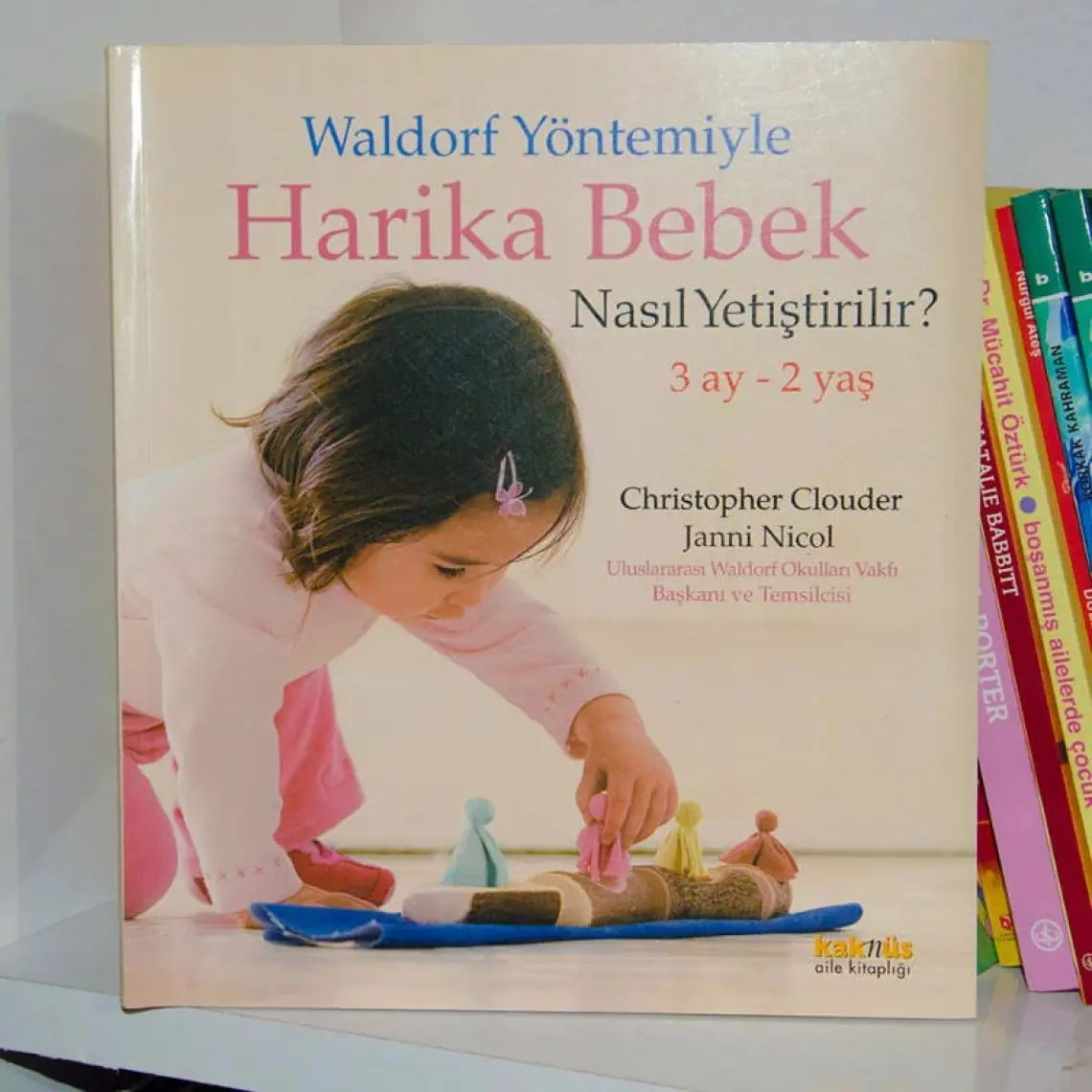 Waldorf Yöntemiyle Harika Bebek Nasıl Yetiştirilir - Janni Nicol