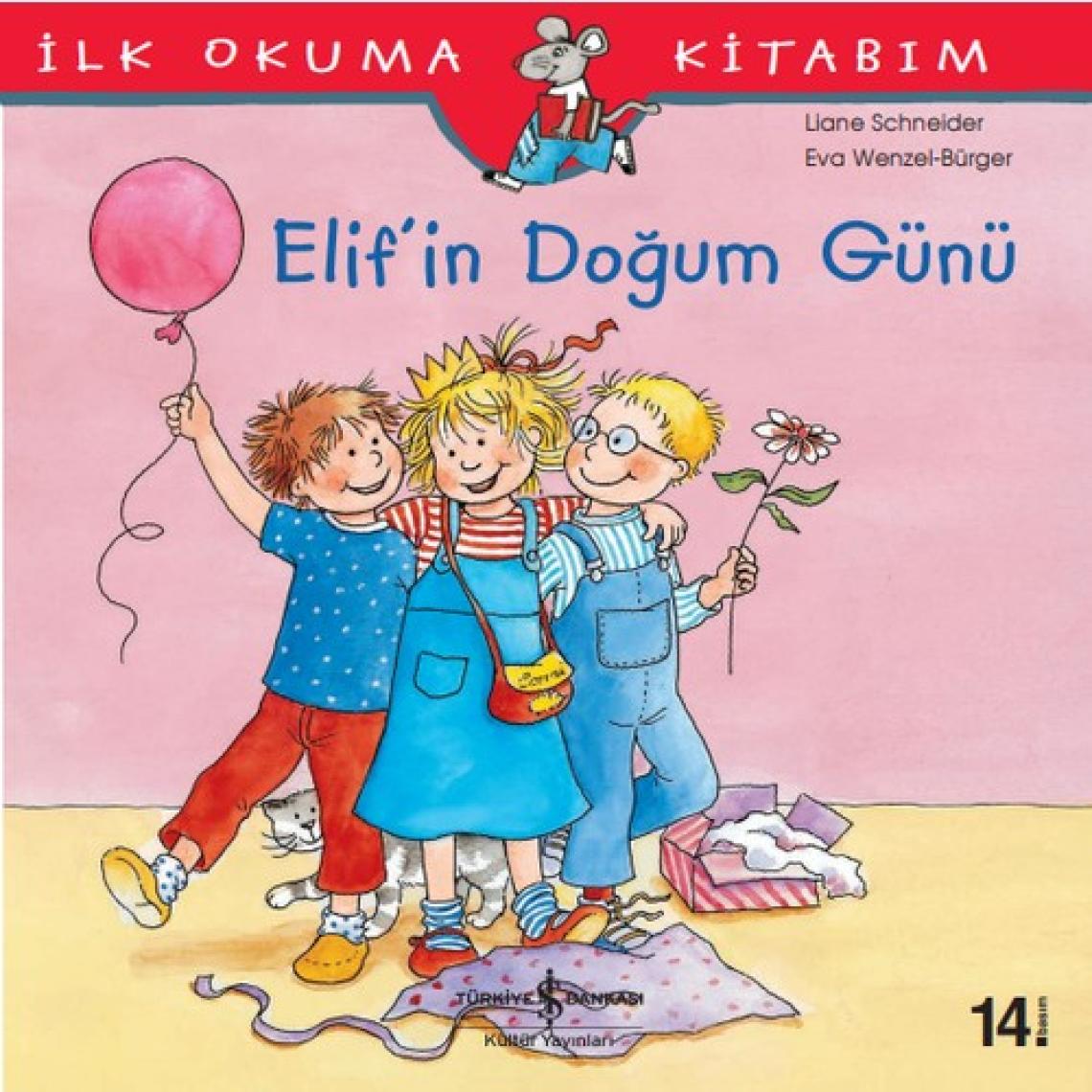 Elif'in Doğum Günü - İlk Okuma Kitabım - Liane Schneider