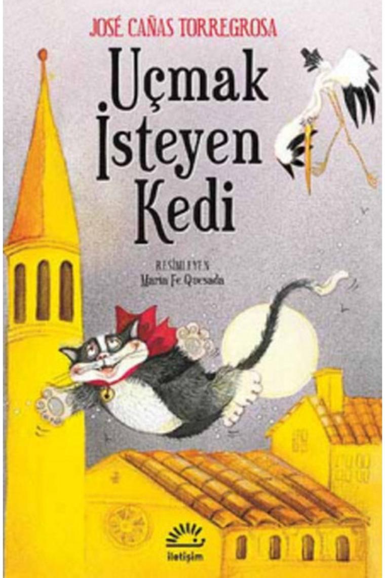 Uçmak İsteyen Kedi Jose Canas Torregrosa Kitabı 79 Sayfa İletişim Yayınları
