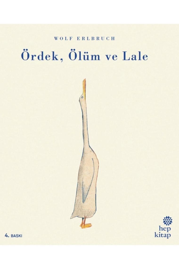 Ördek, Ölüm Ve Lale / Wolf Erlbruch / / 9786051922362