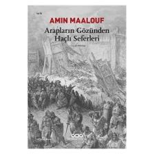 Arapların Gözünden Haçlı Seferleri - Amin Maalouf