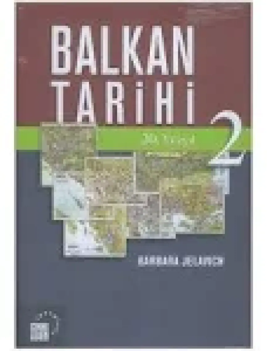 Balkan Tarihi 2: 20. Yüzyıl - Barbara Jelavich