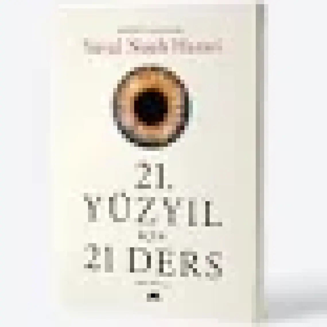 21. Yüzyıl İçin 21 Ders - Yuval Noah Harari