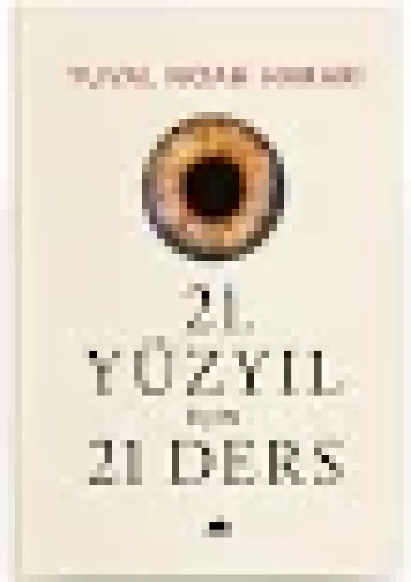 21. Yüzyıl İçin 21 Ders - Yuval Noah Harari