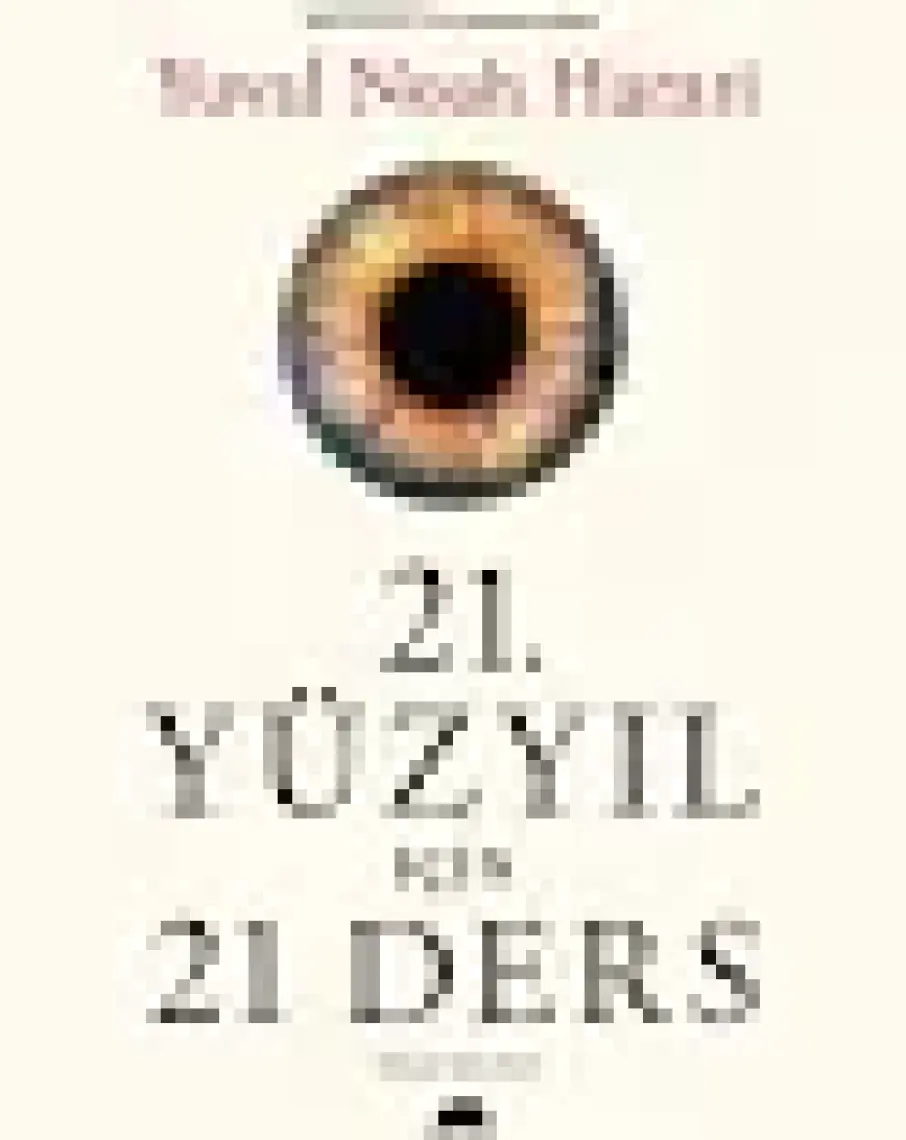 21. Yüzyıl İçin 21 Ders - Yuval Noah Harari