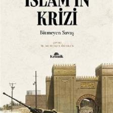 İslam’ın Krizi - Bitmeyen Savaş - Bernard Lewis