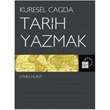 Küresel Çağda Tarih Yazmak - Lynn Hunt