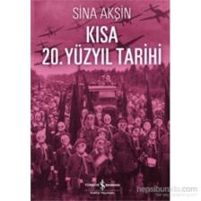 Kısa 20. Yüzyıl Tarihi - Sina Akşin