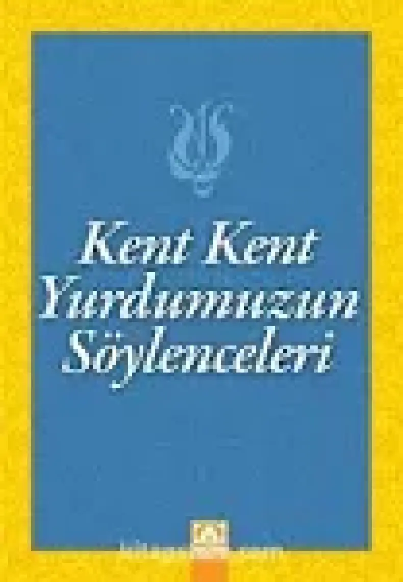 Kent Kent Yurdumuzun Söylenceleri