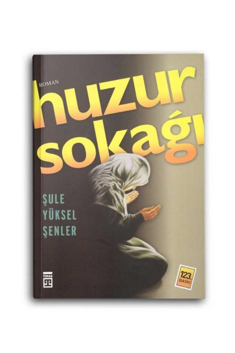 Huzur Sokağı - Şule Yüksel Şenler