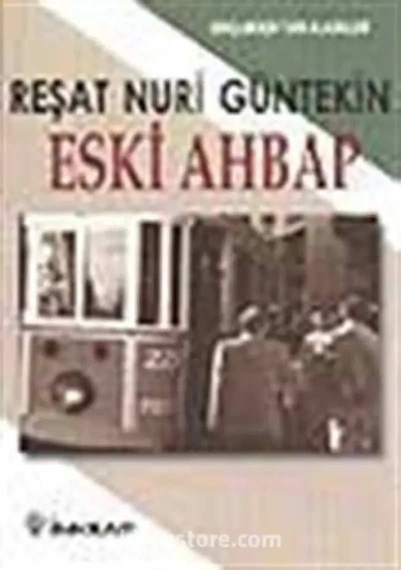 Eski Ahbap - Reşat Nuri Güntekin